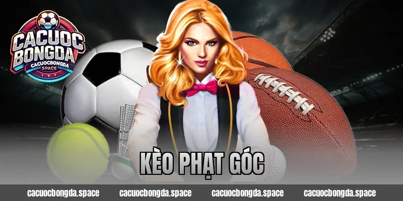 Kèo Phạt Góc – Soi Kèo Chuẩn Từng Trận, Dễ Dàng Thắng Lớn